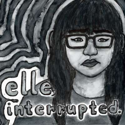 Elle, Interrupted