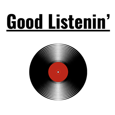 Good Listenin’